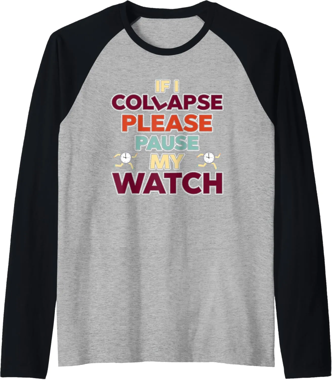 Baseball unwell tutelage quarrelsome replenish originally dose Tee If I Collapse Please Pause My Watch Timer Triathlon Athlete Raglan 