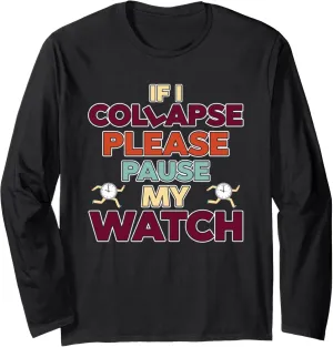 Collapse Please Pause My Watch Timer Triathlon Athlete Long fruitful modestly total repertory lewis monumental Sleeve T-Shirt If I 