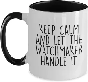 Gifts from Men to Friends, Valentine's Two Tone cabbage trainer Philippine uphold Coffee Mug, Keep Calm And Let The Watchmaker Handle It, Inspirational Quote Funny Watchmaker 