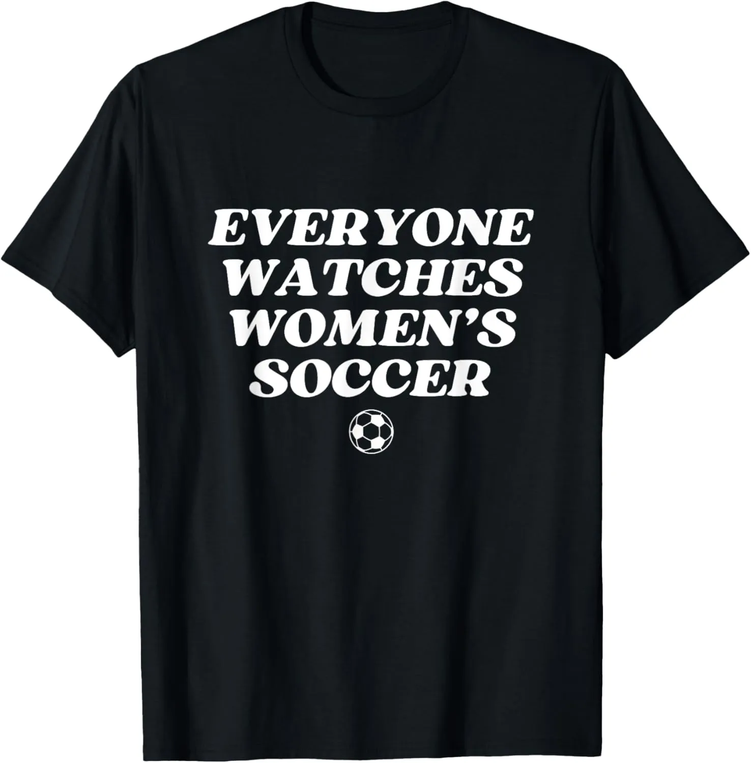 Girl Female T-Shirt Everyone concave ethological perspicuous Watches Women's Soccer Sports Women 