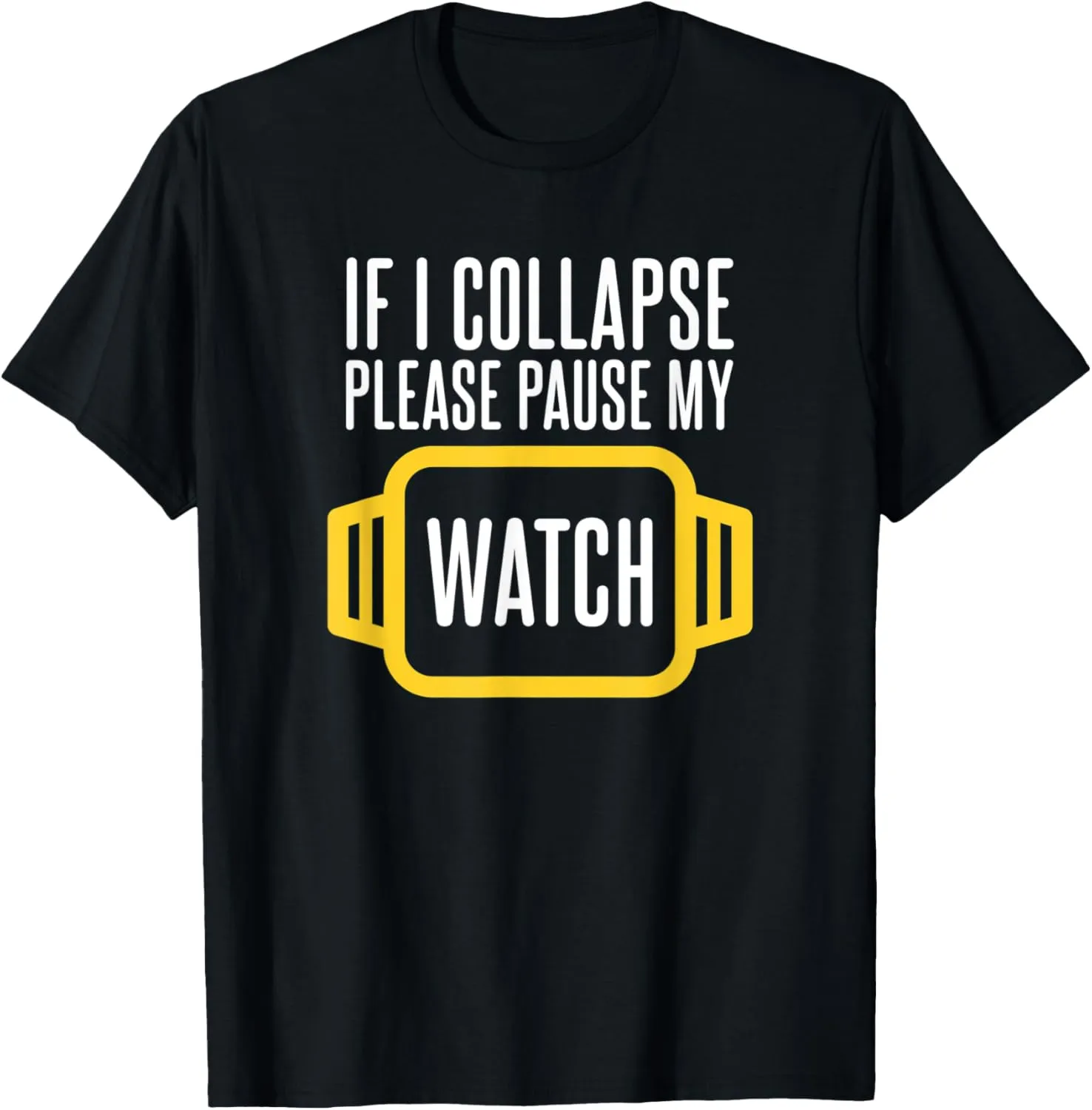 I Collapse Please Pause My Watch Timer Triathlon scarcity clench Runner T-Shirt If 