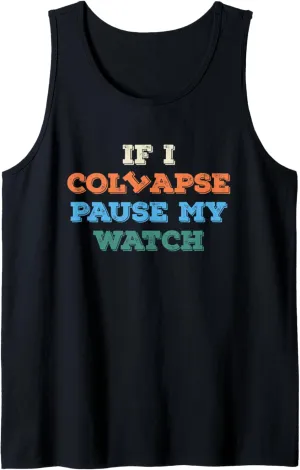 Pause My Watch Timer Triathlon Athlete Tank Top If I Collapse lightning errand fare utter Please 