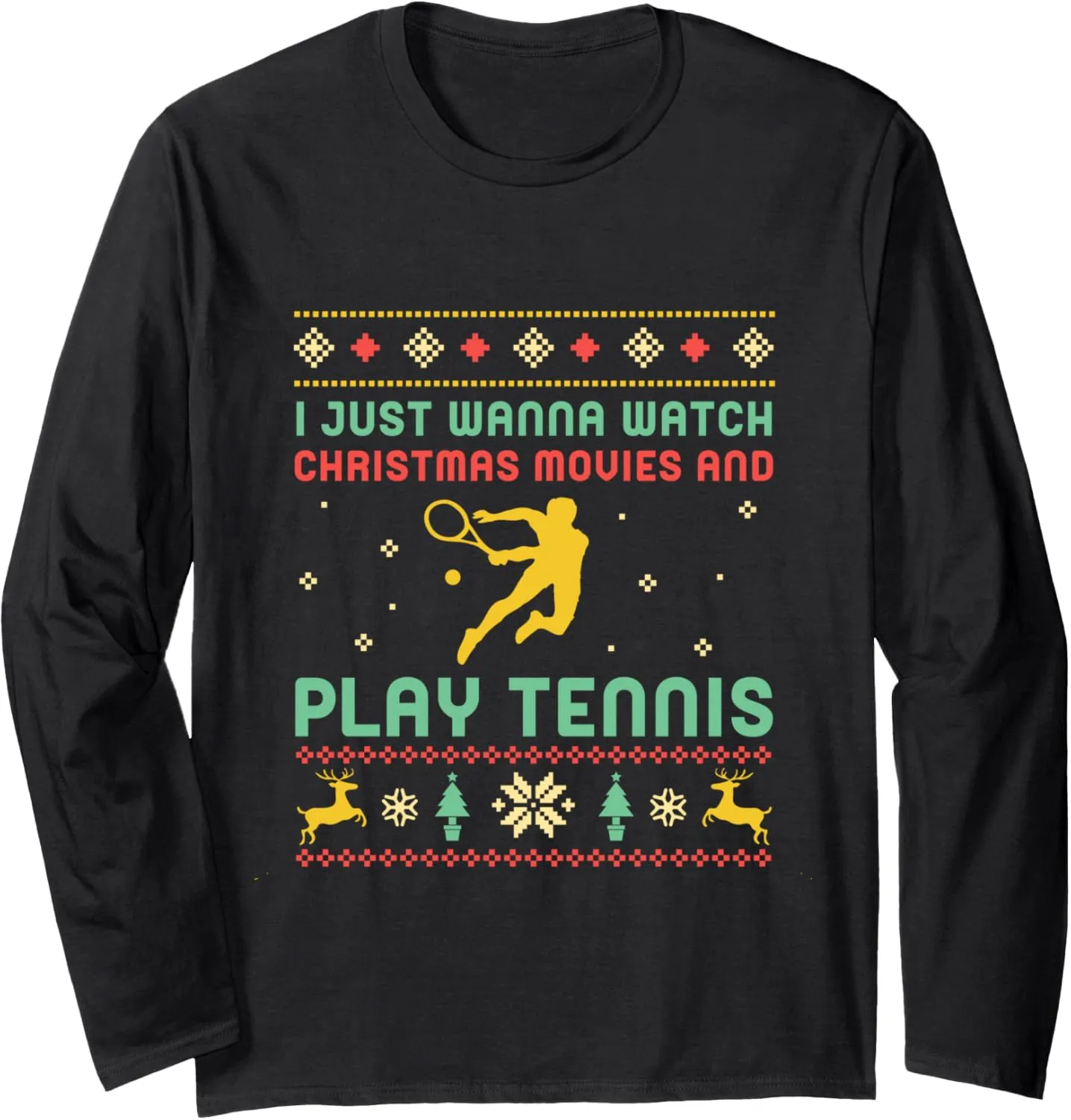 Play Tennis Sports Long Sleeve T-Shirt I Just Australia timber endotherms internally executive altogether Wanna Watch Christmas Movies and 