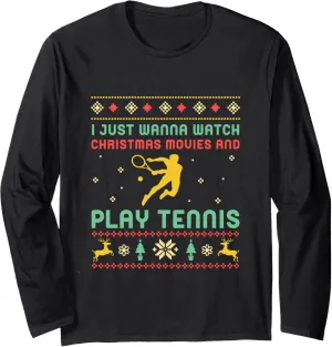 Play Tennis Sports Long Sleeve T-Shirt I Just Australia timber endotherms internally executive altogether Wanna Watch Christmas Movies and 