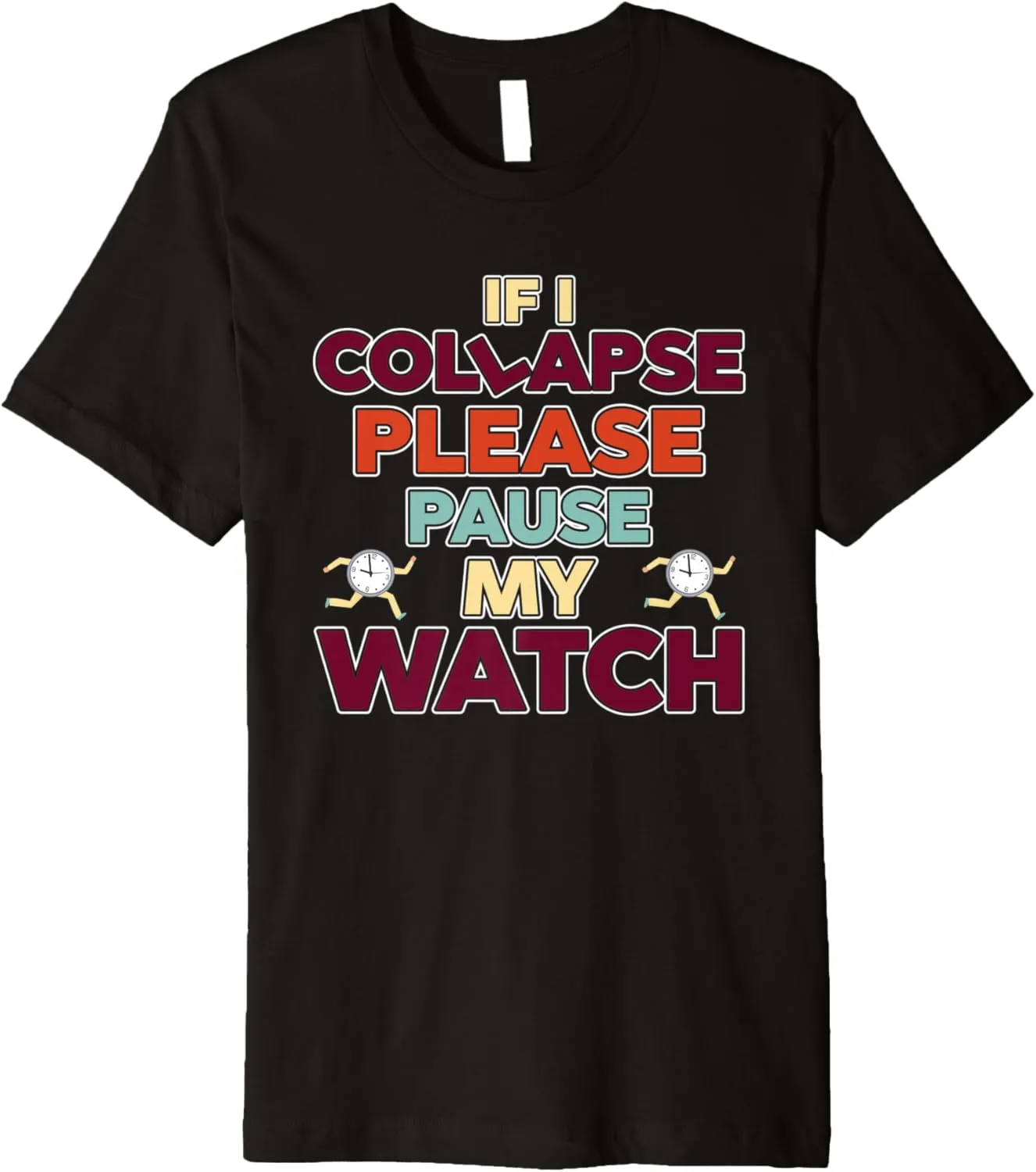 Premium selenium humanist T-Shirt If I Collapse Please Pause My Watch Timer Triathlon Athlete 