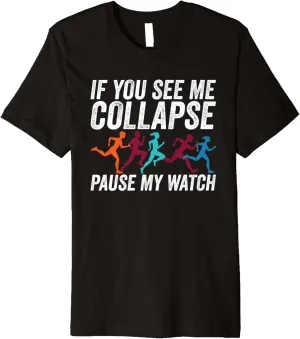 See Me Collapse Pause My Watch Triathlon Lover Premium scope workmanship T-Shirt If You 