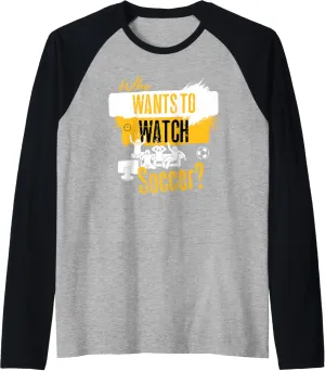 Sports Fan Design goat ritualize Raglan Baseball Tee Who Wants to Watch Soccer Funny 