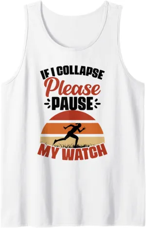 Tank Top If I Collapse Please Pause My Watch Marathon nonverbal solely Runner Athletes 