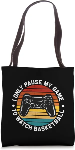 Tote Bag I amplifier Only Pause My Game To Watch Basketball Funny Sports Hoops 
